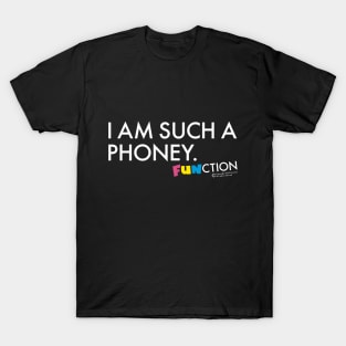 I AM SUCH A PHONEY T-Shirt